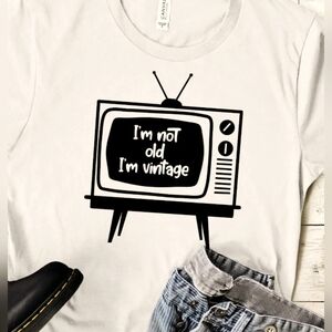 NWT I'm Not Old I'm Vintage Graphic Tee